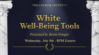 The Lyceum - 010 - Brant Danger: The Tools of White Well-Being