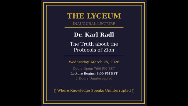 THE LYCEUM - 001 - KARL RADL - THE TRUTH ABOUT THE PROTOCOLS