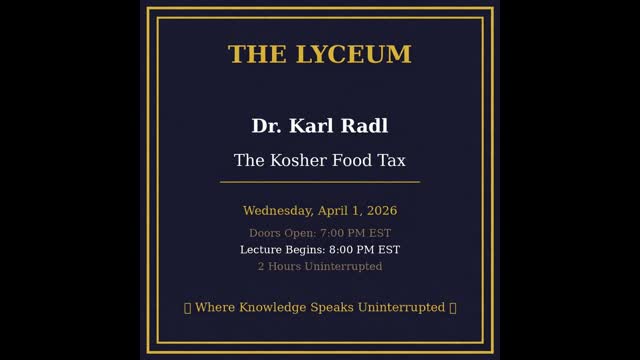 THE LYCEUM - 002 - PROFESSOR KARL RADL - THE KOSHER FOOD TAX